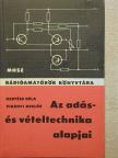 Kertész Béla - Az adás- és vételtechnika alapjai [antikvár]