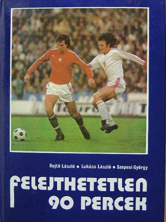 Lukács László - Felejthetetlen 90 percek [antikvár]