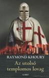 KHOURY, RAYMOND - Az utolsó templomos lovag [antikvár]