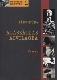 Báron György - Alászállás az alvilágba [antikvár]