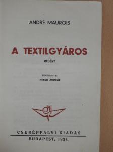 André Maurois - A textilgyáros [antikvár]