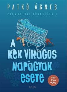 Patkó Ágnes - A kék virágos napágyak esete [eKönyv: epub, mobi]