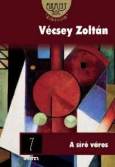 Vécsey Zoltán - A síró város [antikvár]
