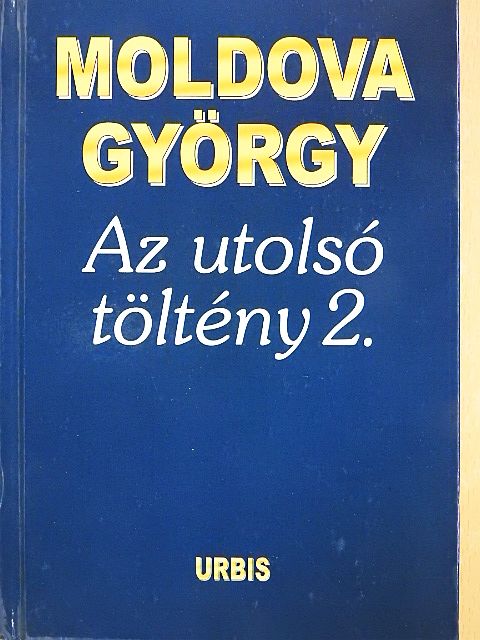Moldova György - Az utolsó töltény 2. [antikvár]