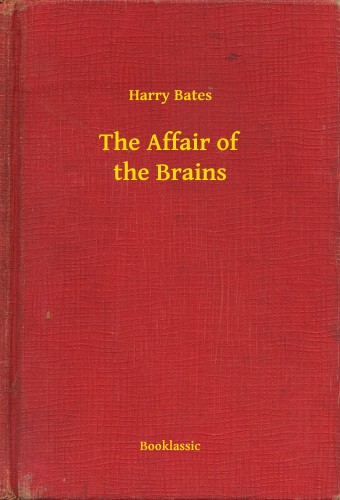 Bates Harry - The Affair of the Brains [eKönyv: epub, mobi]