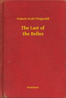 F. Scott Fitzgerald - The Last of the Belles [eKönyv: epub, mobi]