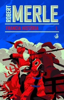 Robert MERLE - Francia história [eKönyv: epub, mobi]