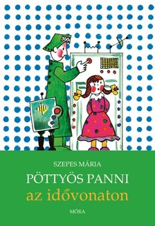 SZEPES MÁRIA - Pöttyös Panni az idővonaton [eKönyv: epub, mobi]