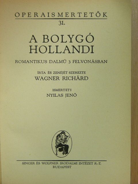 Wagner Richárd - Wagner: A bolygó hollandi/Lohengrin/Parsifal/Tannhäuser és a wartburgi dalnokverseny [antikvár]