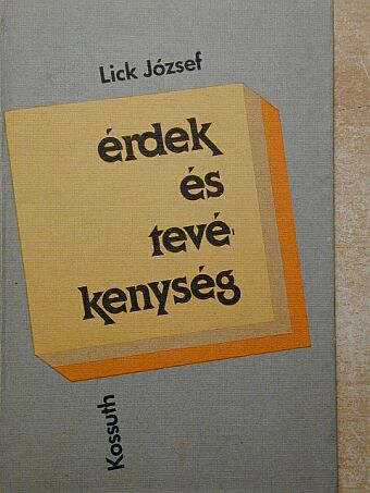 Lick József - Érdek és tevékenység [antikvár]