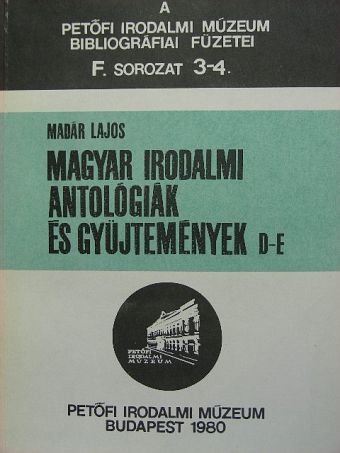 Madár Lajos - Magyar irodalmi antológiák és gyűjtemények [antikvár]