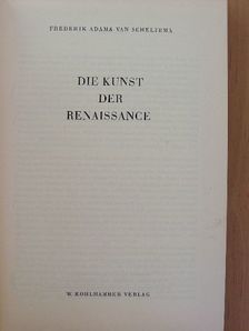 Frederik Adama van Scheltema - Die Kunst der Renaissance [antikvár]