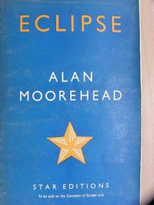 Alan Moorehead - Eclipse [antikvár]