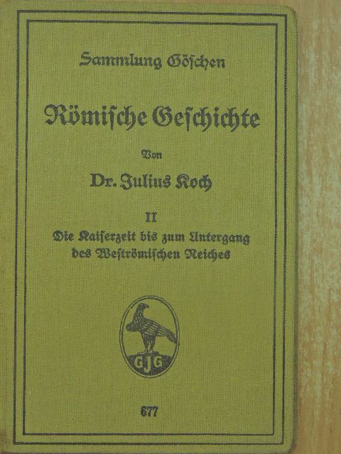 Dr. Julius Koch - Römische Geschichte II. (gótbetűs) [antikvár]