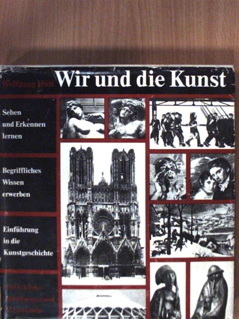 Wolfgang Hütt - Wir und die Kunst [antikvár]