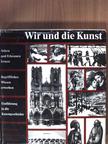 Wolfgang Hütt - Wir und die Kunst [antikvár]