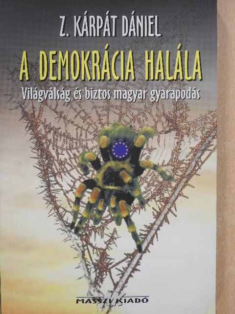 Z. Kárpáti Dániel - A demokrácia halála (dedikált példány) [antikvár]
