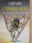 Z. Kárpáti Dániel - A demokrácia halála (dedikált példány) [antikvár]