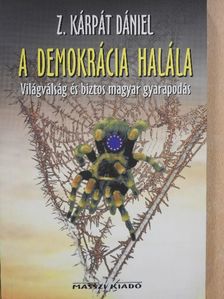 Z. Kárpáti Dániel - A demokrácia halála (dedikált példány) [antikvár]