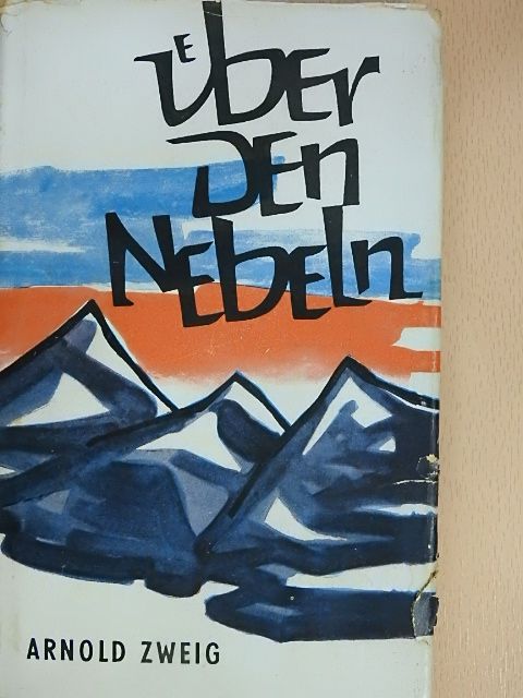 Arnold Zweig - Über den nebeln [antikvár]