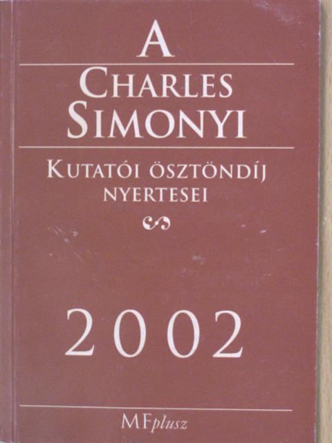 A Charles Simonyi Kutatói Ösztöndíj nyertesei 2002 [antikvár]