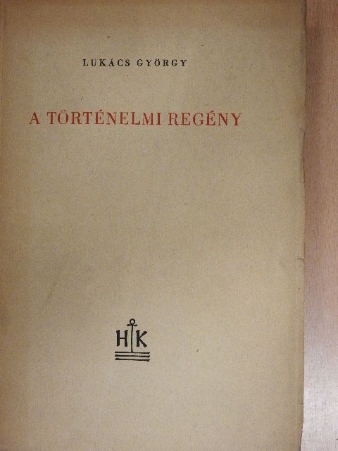 Lukács György - A történelmi regény [antikvár]