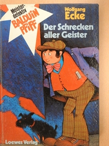 Wolfgang Ecke - Der Schrecken aller Geister/Die Bronze-Räuber [antikvár]