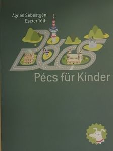 Sebestyén Ágnes - Pécs für Kinder [antikvár]