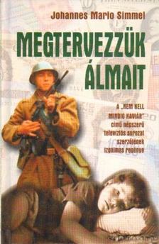 SIMMEL, JOHANNES MARIO - Megtervezzük álmait [antikvár]