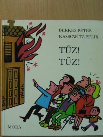Berkes Péter - Tűz! Tűz! [antikvár]