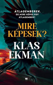 Klas Ekman - Mire képesek? [nyári akció]