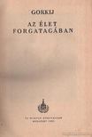 GORKIJ - Az élet forgatagában [antikvár]