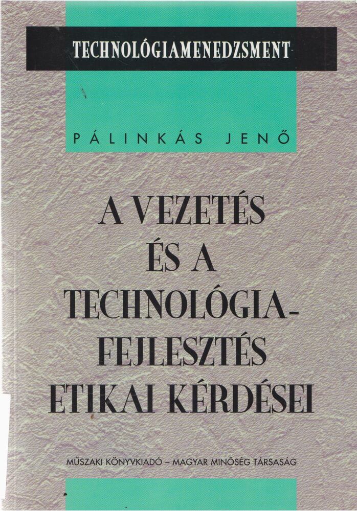 Pálinkás Jenő - A vezetés és a technológiafejlesztés etikai kérdései [antikvár]