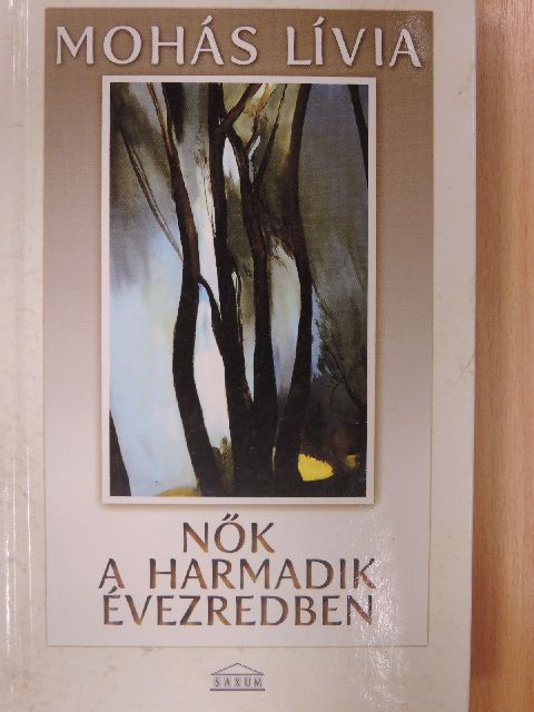 Mohás Lívia - Nők a harmadik évezredben [antikvár]