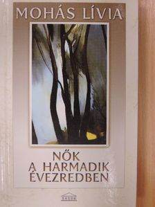 Mohás Lívia - Nők a harmadik évezredben [antikvár]