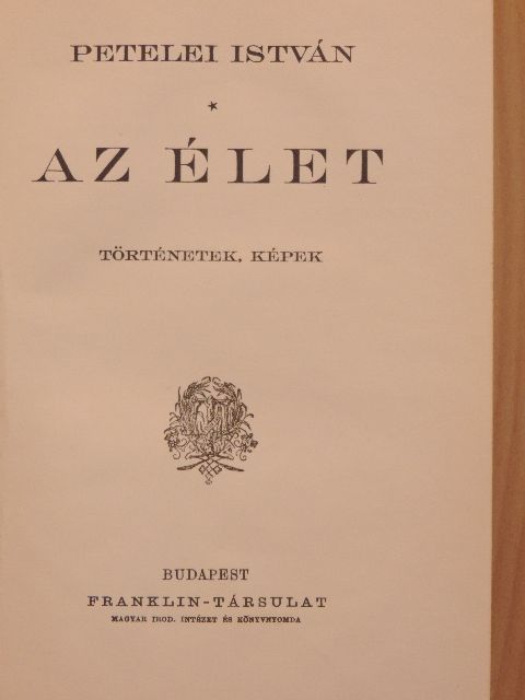 Petelei István - Az élet [antikvár]