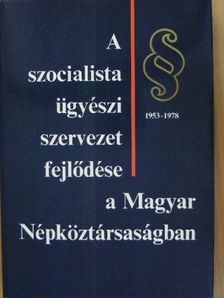 Dr. Bakóczi Antal - A szocialista ügyészi szervezet fejlődése a Magyar Népköztársaságban [antikvár]