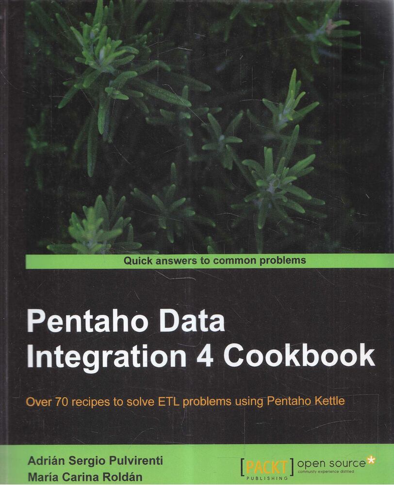 Adrián Sergio Pulvirenti, María Carina Roldán - Pentaho Data Integration 4 Cookbook [antikvár]
