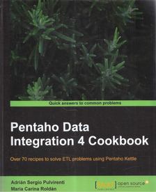 Adrián Sergio Pulvirenti, María Carina Roldán - Pentaho Data Integration 4 Cookbook [antikvár]
