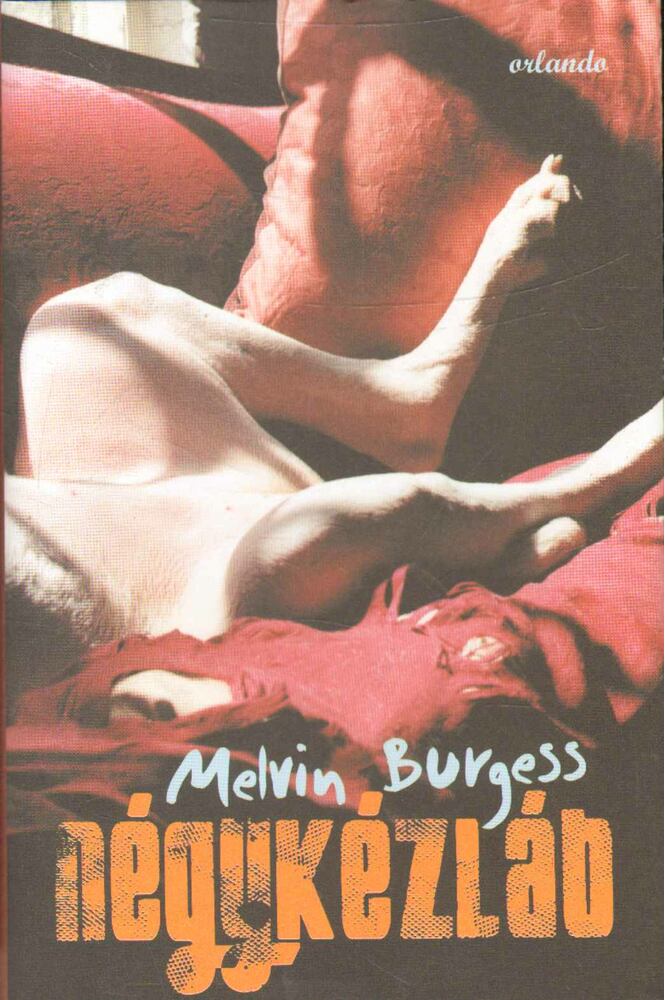 BURGESS, MELVIN - Négykézláb [antikvár]