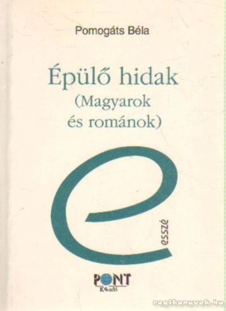 Pomogáts Béla - Épülő hidak [antikvár]