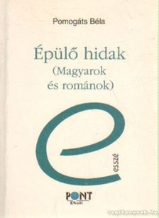 Pomogáts Béla - Épülő hidak [antikvár]