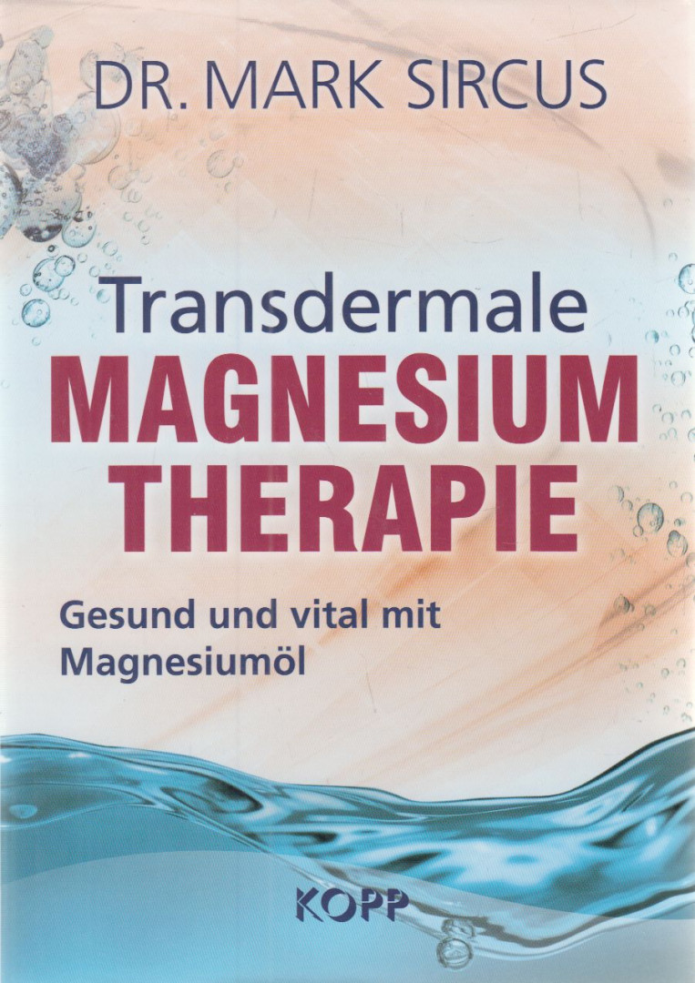 Dr. Mark Sircus - Transdermale Magnesium Therapie [antikvár]