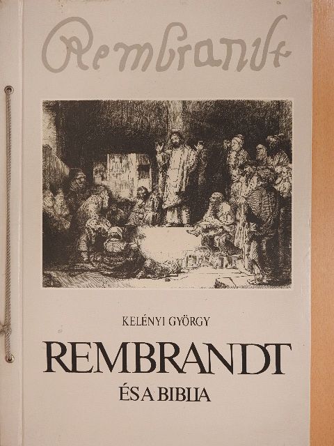 Kelényi György - Rembrandt és a Biblia [antikvár]