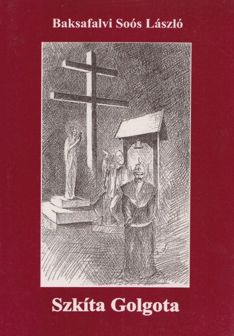 Baksafalvi Soós László - Szkíta Golgota [antikvár]
