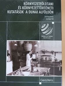 Jenei Mária - Környezetföldtani és környezettörténeti kutatások a dunai Alföldön [antikvár]