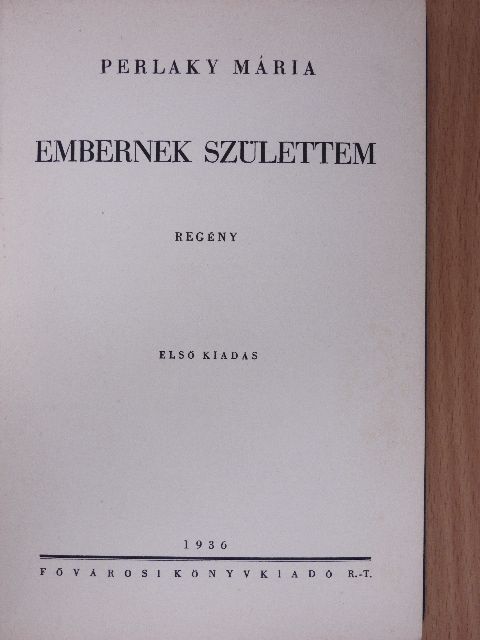 Perlaky Mária - Embernek születtem [antikvár]