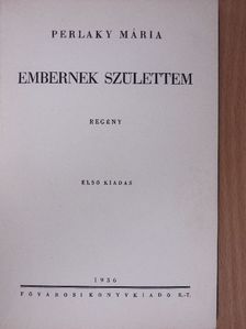 Perlaky Mária - Embernek születtem [antikvár]