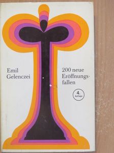 Dr. Emil Gelenczei - 200 neue Eröffnungsfallen [antikvár]