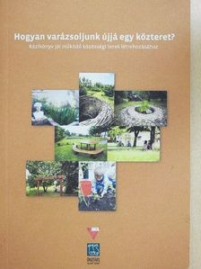 Kathleen Madden - Hogyan varázsoljunk újjá egy közteret? [antikvár]